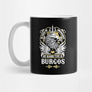 Burgos Name T Shirt - In Case Of Emergency My Blood Type Is Burgos Gift Item Mug